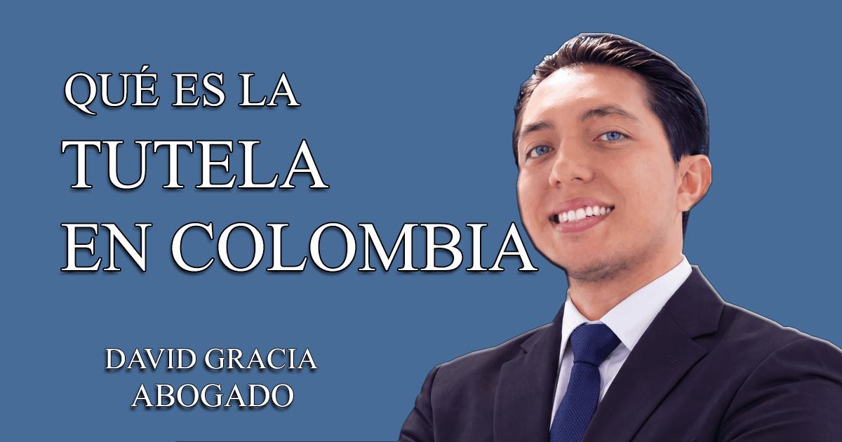 Qué es la ACCIÓN DE TUTELA en Colombia