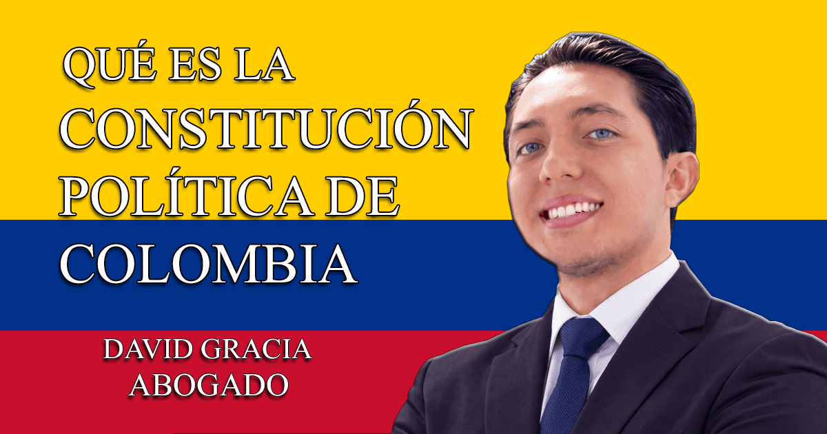 ¿Qué es la CONSTITUCIÓN POLÍTICA de COLOMBIA?